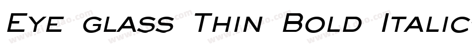 Eye glass Thin Bold Italic字体转换